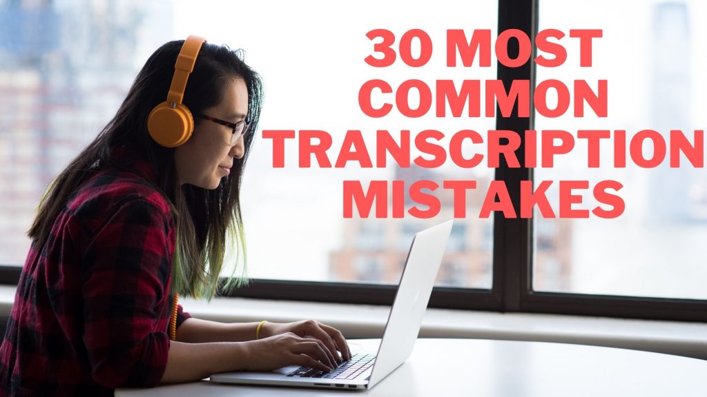 30 most common transcription mistakes